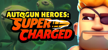 自动枪英雄：超级充能/Autogun Heroes: Supercharged