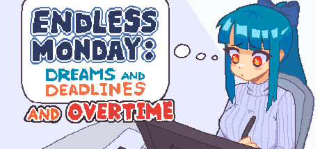 永不结束的星期一：梦想与死线/Endless Monday: Dreams and Deadlines